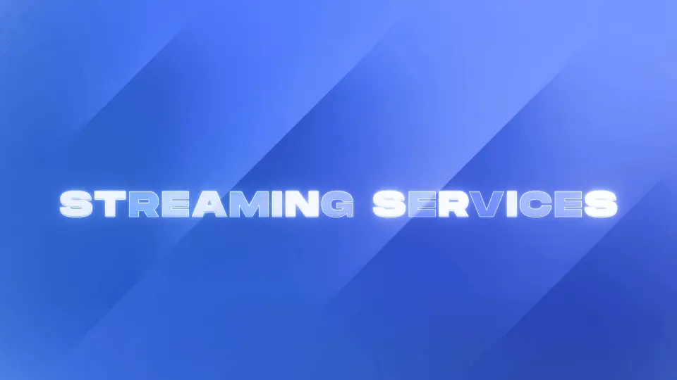 Streaming Services