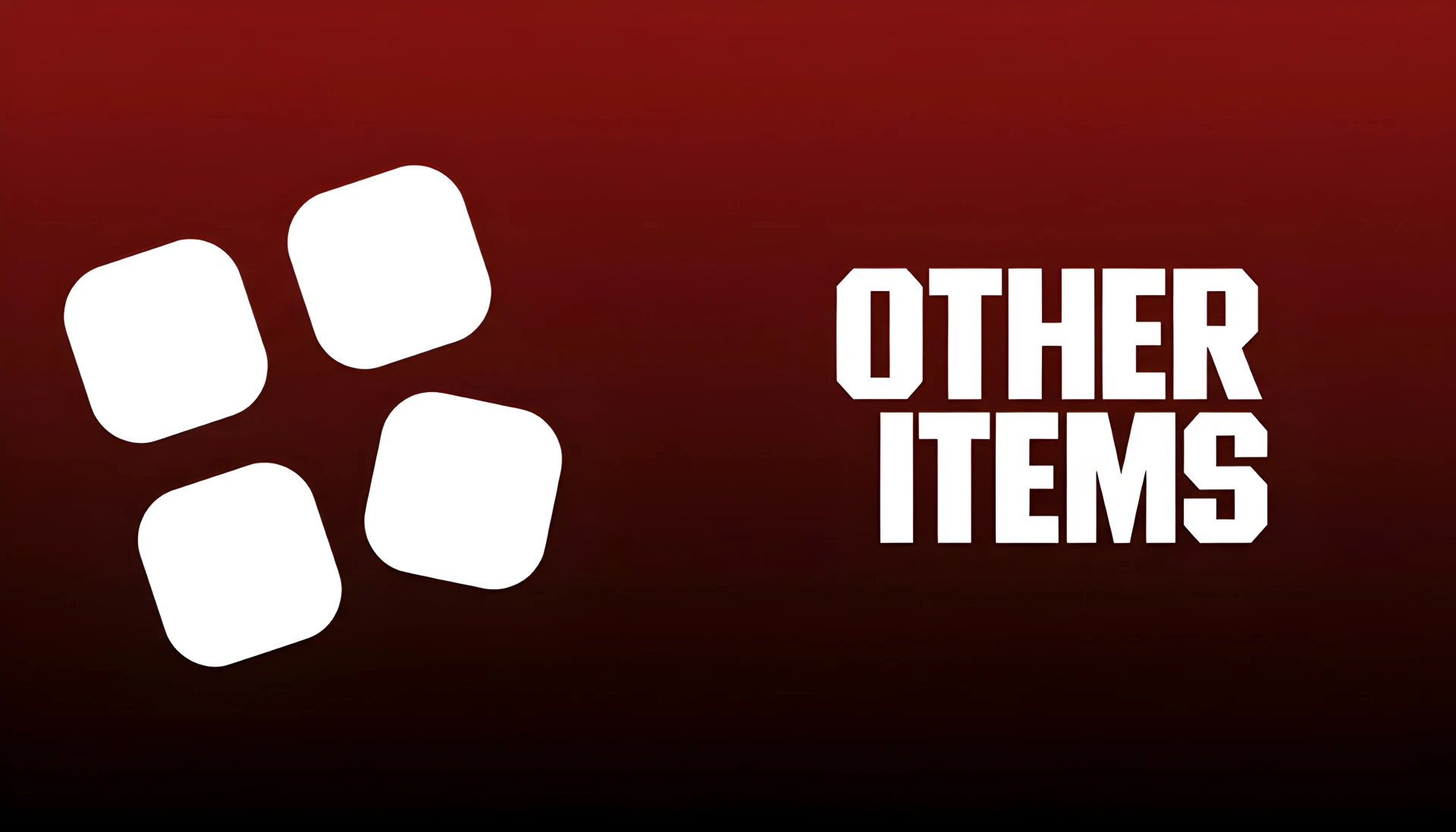 OTHER ITEMS