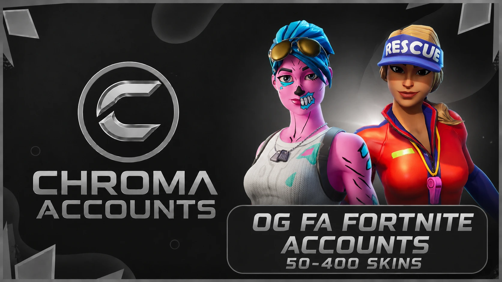 Chroma | 50-400 SKIN FA OG FORT ACCOUNT