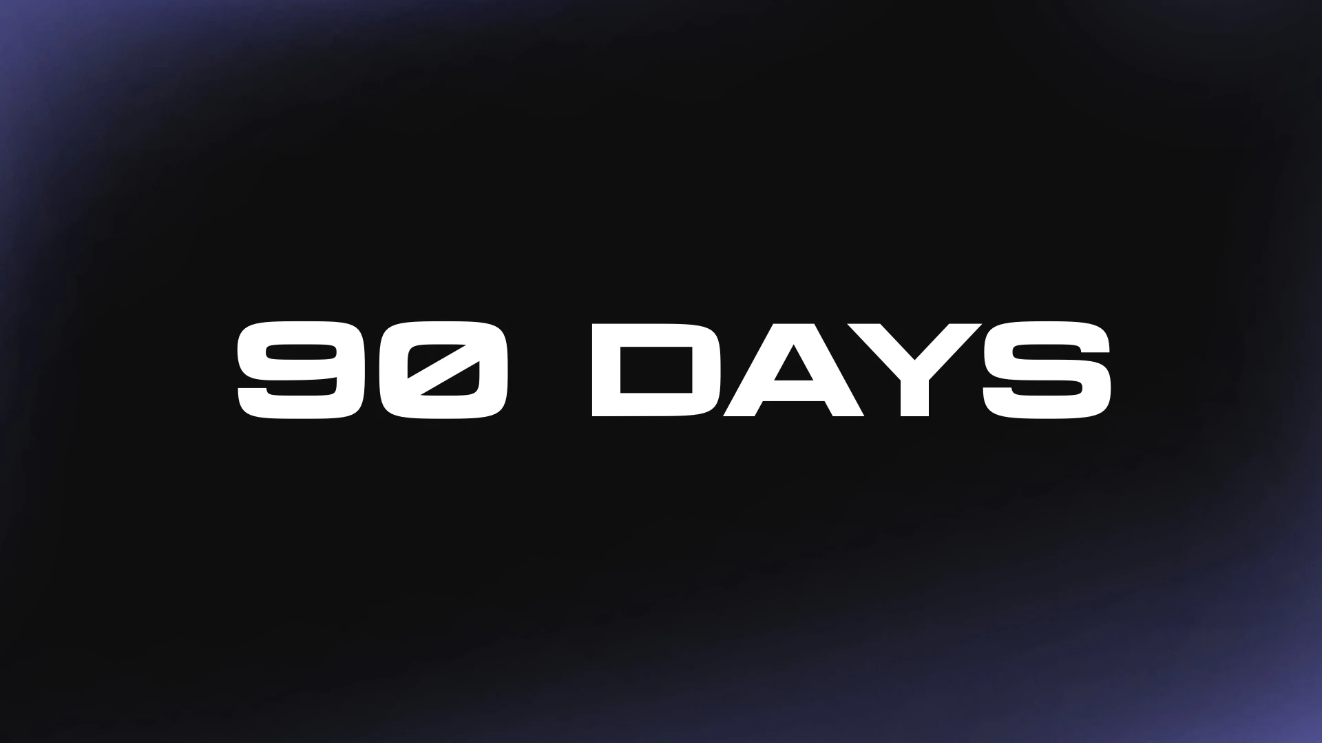 90 Days