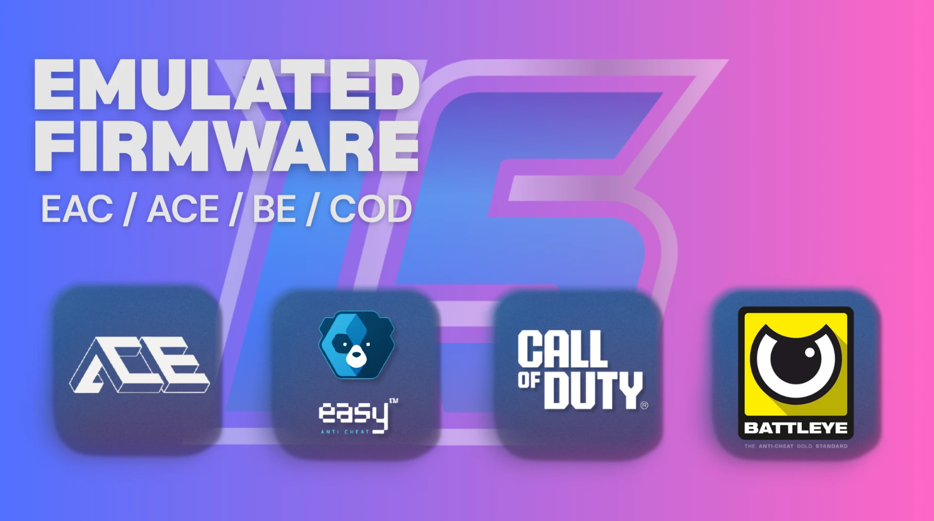 1:1 Emulated - EAC / ACE / BE / COD